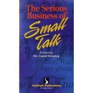 The Serious Business of Small Talk by Carol A. Fleming