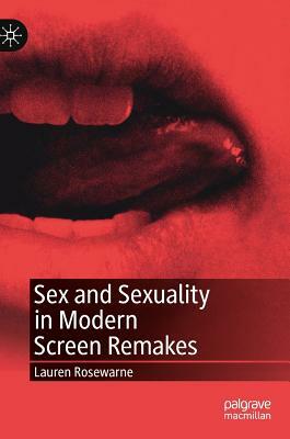 Sex and Sexuality in Modern Screen Remakes by Lauren Rosewarne