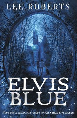 Elvis Blue by Lee Roberts