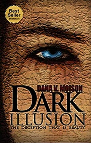 Dark Illusion by Dana V. Moison