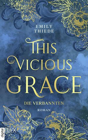 This Vicious Grace - Die Verbannten by Emily Thiede