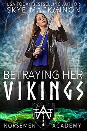 Betraying Her Vikings by Skye MacKinnon