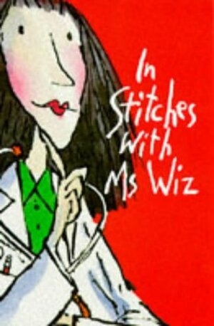 In Stitches with Ms Wiz by Tony Ross, Terence Blacker