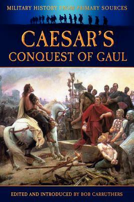 The Gallic War by Aulus Hirtius, Gaius Julius Caesar