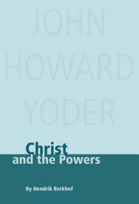Christ and the Powers by Hendrik Berkhof