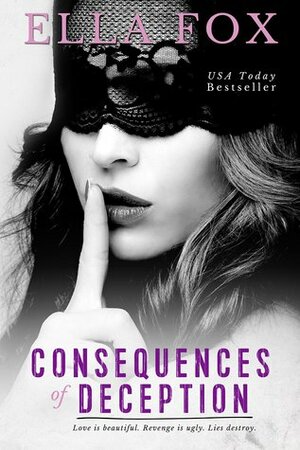 Consequences of Deception by Ella Fox