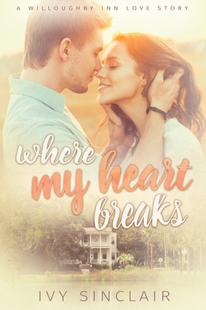 Where My Heart Breaks by Ivy Sinclair