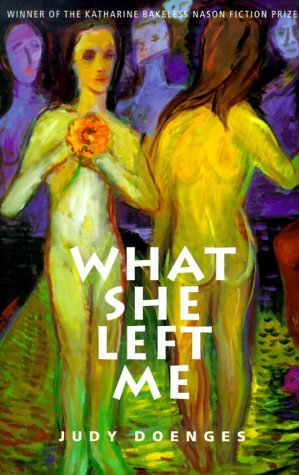 What She Left Me: Stories And A Novella by Judy Doenges
