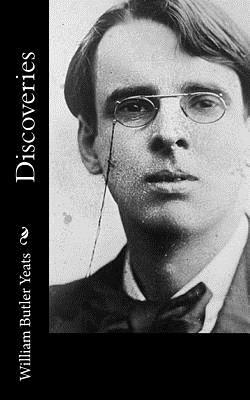 Discoveries by W.B. Yeats