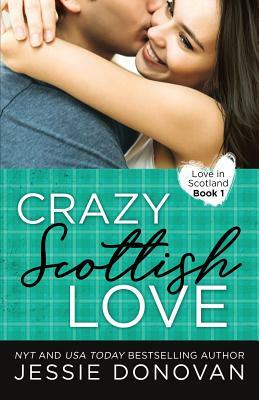 Crazy Scottish Love by Jessie Donovan