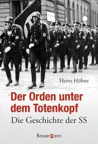 The Order of the Death's Head: The Story of Hitler's SS by Heinz Höhne