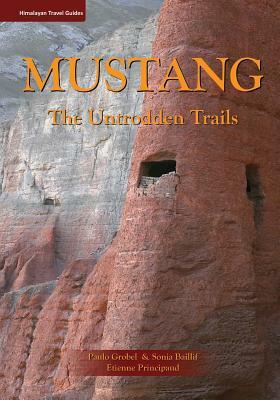 Mustang: The Untrodden Trails by Etienne Principaud, Sonia Baillif