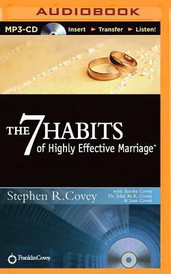 The 7 Habits of Highly Effective Marriage by Sandra Covey, Stephen R. Covey, John M. R. Covey