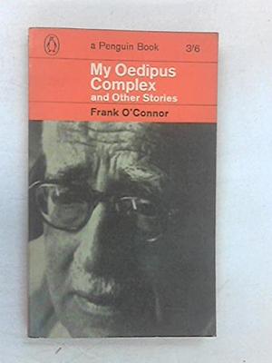 My Oedipus Complex and Other Stories by Julian Barnes, Frank O'Connor