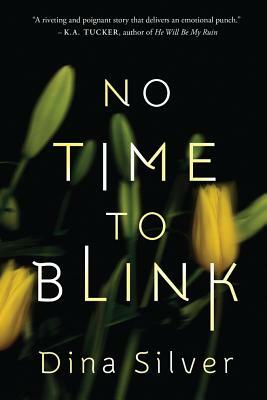 No Time to Blink by Dina Silver