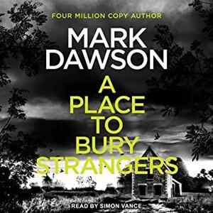 A Place to Bury Strangers by Mark Dawson