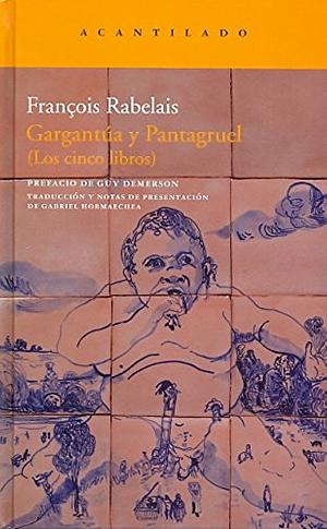 Gargantúa y Pantagruel: Los cinco libros by François Rabelais