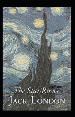 The Star Rover Illustrated by Jack London