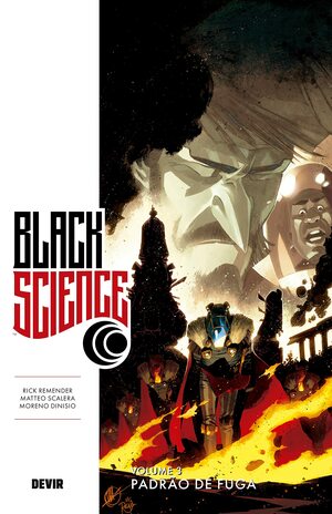 Black Science Volume 3: Padrão de Fuga by Moreno Dinisio, Matteo Scalera, Rick Remender