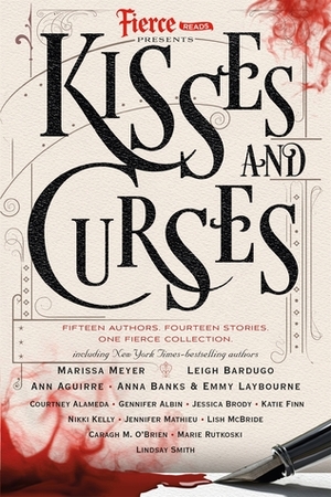 Fierce Reads: Kisses and Curses by Lindsay Smith, Marissa Meyer, Katie Finn, Lish McBride, Gennifer Albin, Marie Rutkoski, Jessica Brody, Ann Aguirre, Caragh M. O'Brien, Leigh Bardugo, Anna Banks, Jennifer Mathieu, Lauren Burniac, Emmy Laybourne, Nikki Kelly