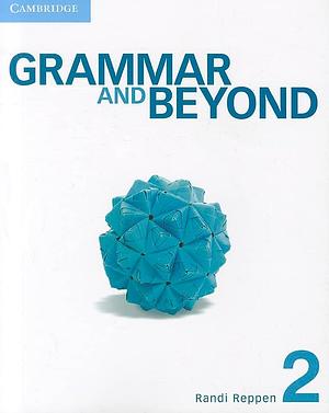 Grammar and Beyond Level 2 Student's Book, Book 2 by Randi Reppen, Deborah Gordon
