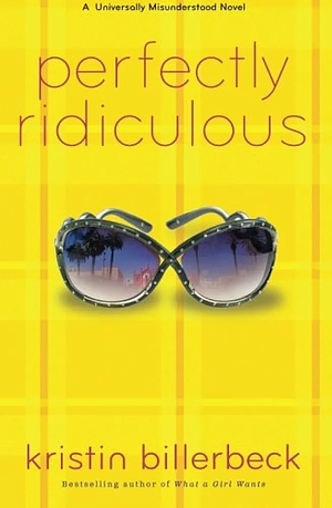 Perfectly Ridiculous by Kristin Billerbeck