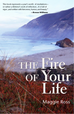 The Fire of Your Life by Maggie Ross