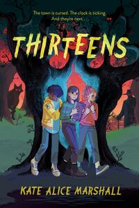 Thirteens by Kate Alice Marshall