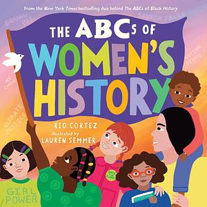 The ABCs of Women's History by Rio Cortez