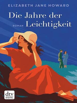 Die Jahre der Leichtigkeit: Die Chronik der Familie Cazalet, Roman by Ursula Wulfekamp, Elizabeth Jane Howard