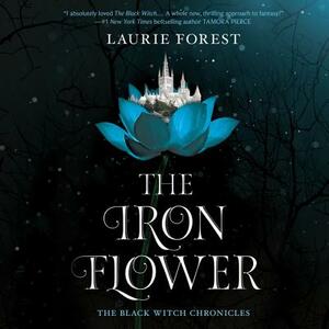 The Iron Flower by Laurie Forest