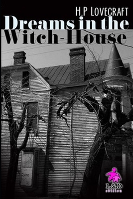 Dreams in the Witch-House by H.P. Lovecraft