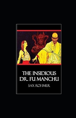 The Insidious Dr. Fu Manchu Illustrated by Sax Rohmer