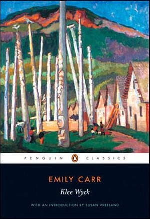 Penguin Black Classics: Klee Wyck by Kathryn Bridge, Emily Carr