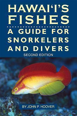 Hawaii's Fishes : A Guide for Snorkelers and Divers by John P. Hoover, John P. Hoover