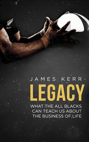 Legacy by James Kerr