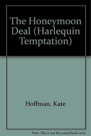 The Honeymoon Deal by Kate Hoffmann