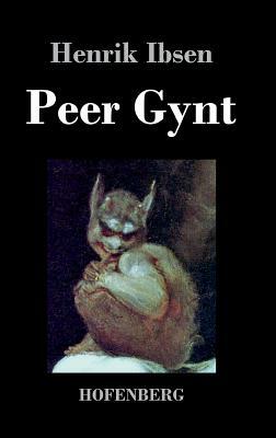 Peer Gynt by Henrik Ibsen
