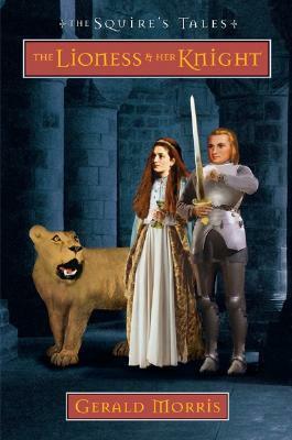 The Lioness and Her Knight by Gerald Morris