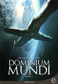 Dominium Mundi - Livre I by François Baranger