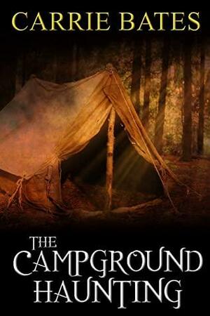 The Campground Haunting by Carrie Bates