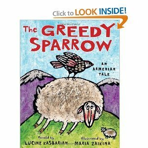 The Greedy Sparrow: An Armenian Tale by Lucine Kasbarian, Maria Zaikina