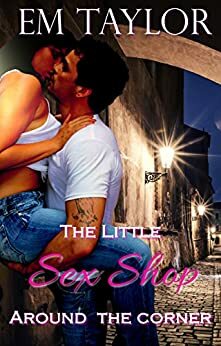 The Little Sex Shop Around the Corner by Em Taylor