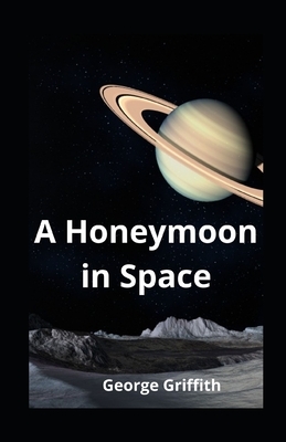 A Honeymoon in Space illustrated by George Griffith
