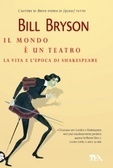 Il mondo è un teatro: La vita e l'epoca di William Shakespeare by Stefano Bortolussi, Bill Bryson