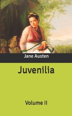 Juvenilia: Volume II by Jane Austen