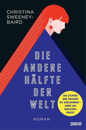 Die andere Hälfte der Welt: Roman by Christina Sweeney-Baird