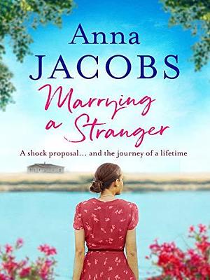 Marrying a Stranger by Anna Jacobs