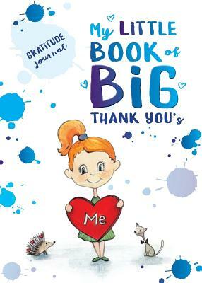 My Little Book of BIG Thank You's Gratitude Journal by 