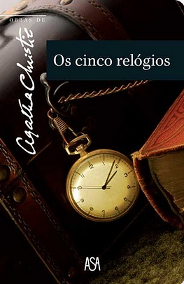 Os Cinco Relógios by Agatha Christie